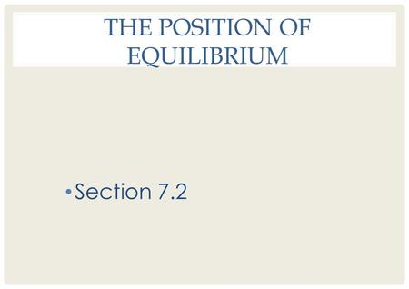 The Position of Equilibrium