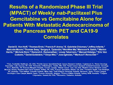 Results of a Randomized Phase III Trial (MPACT) of Weekly nab-Paclitaxel Plus Gemcitabine vs Gemcitabine Alone for Patients With Metastatic Adenocarcinoma.