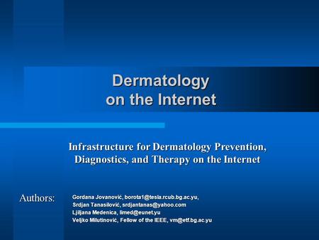 Dermatology on the Internet Gordana Jovanović, Srdjan Tanasilović, Ljiljana Medenica,
