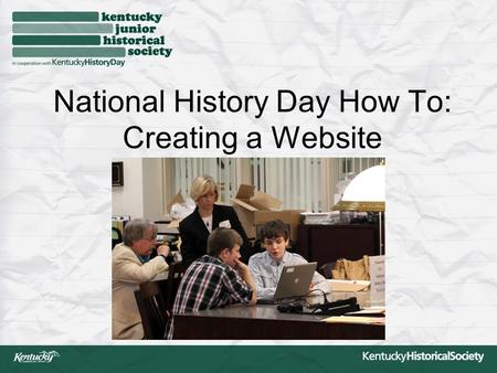 National History Day How To: Creating a Website. What exactly is the website? A computer-based representation of your research. Textual and visual evidence.