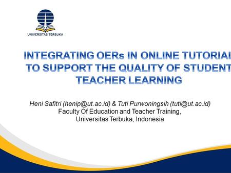 Heni Safitri & Tuti Purwoningsih Faculty Of Education and Teacher Training, Universitas Terbuka, Indonesia.
