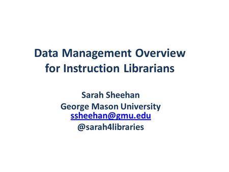 Data Management Overview for Instruction Librarians
