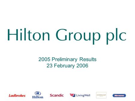 0 2005 Preliminary Results 23 February 2006. 1 Sir Ian Robinson Chairman.