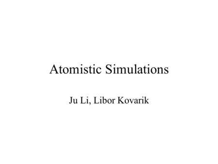 Atomistic Simulations Ju Li, Libor Kovarik. 8 nm Mishin, Acta Mater. 52 (2004) 1451 Ardell & Ozolins, Nature Mater. 4 (2005) 309.