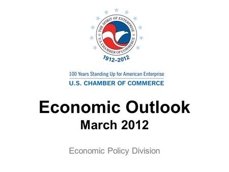 Economic Outlook March 2012 Economic Policy Division.