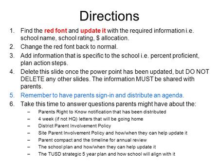 Directions 1.Find the red font and update it with the required information i.e. school name, school rating, $ allocation. 2.Change the red font back to.