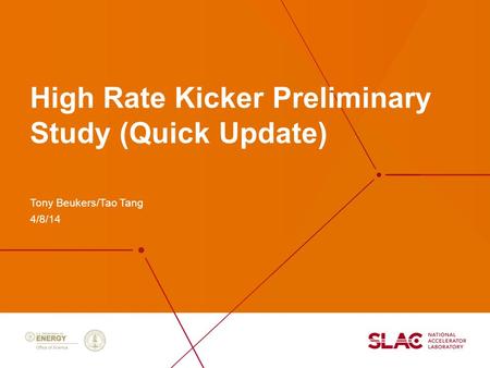 High Rate Kicker Preliminary Study (Quick Update) Tony Beukers/Tao Tang 4/8/14.