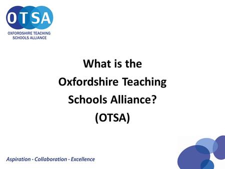 What is the Oxfordshire Teaching Schools Alliance? (OTSA)