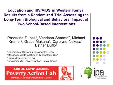 Education and HIV/AIDS in Western Kenya: Results from a Randomized Trial Assessing the Long-Term Biological and Behavioral Impact of Two School-Based Interventions.