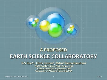A PROPOSED EARTH SCIENCE COLLABORATORY K-S Kuo 1,2, Chris Lynnes 1, Rahul Ramachandran 3 1 NASA Goddard Space Flight Center, USA 2 Caelum Research Corporation,