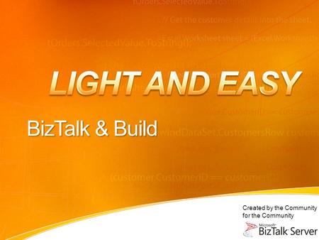 Created by the Community for the Community BizTalk & Build.