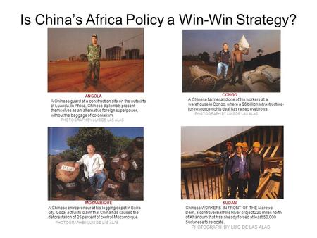 Is China’s Africa Policy a Win-Win Strategy? ANGOLA A Chinese guard at a construction site on the outskirts of Luanda. In Africa, Chinese diplomats present.