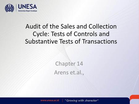Audit of the Sales and Collection Cycle: Tests of Controls and Substantive Tests of Transactions Chapter 14 Arens et.al.,