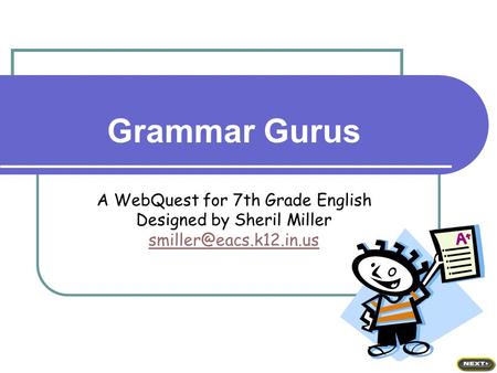 Grammar Gurus A WebQuest for 7th Grade English
