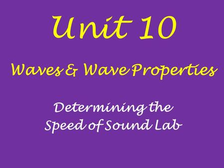 Waves & Wave Properties Determining the Speed of Sound Lab