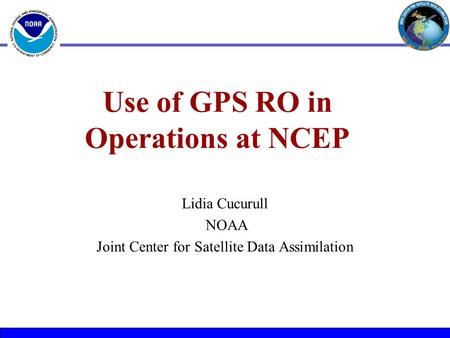 Use of GPS RO in Operations at NCEP
