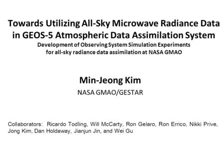 Towards Utilizing All-Sky Microwave Radiance Data in GEOS-5 Atmospheric Data Assimilation System Development of Observing System Simulation Experiments.