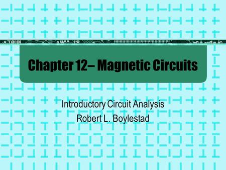 Chapter 12– Magnetic Circuits