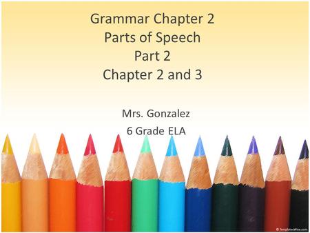 Grammar Chapter 2 Parts of Speech Part 2 Chapter 2 and 3