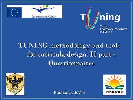 Management Committee TUNING methodology and tools for curricula design: II part - Questionnaires Fausta Ludovici.