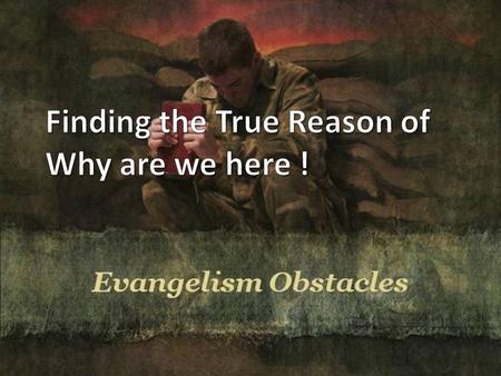 Some Important Questions! What Meeting is this ? What is Evangelism ? Who is the Evangelist? What are we doing exactly? -Why are all we meeting here ?