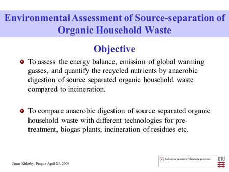 Objective To assess the energy balance, emission of global warming gasses, and quantify the recycled nutrients by anaerobic digestion of source separated.