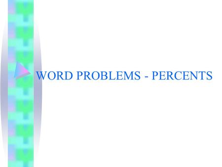 WORD PROBLEMS - PERCENTS