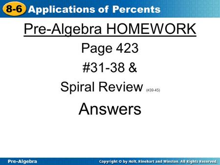 Pre-Algebra HOMEWORK Page 423 #31-38 & Spiral Review (#39-45) Answers.