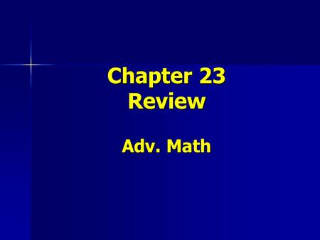 Chapter 23 Review Adv. Math. Find the % of the number. 75% of 120.