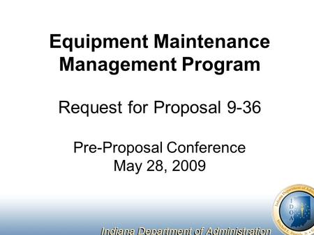 Equipment Maintenance Management Program Request for Proposal 9-36 Pre-Proposal Conference May 28, 2009.