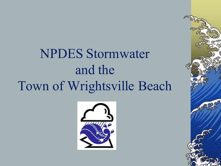 NPDES Stormwater and the Town of Wrightsville Beach.