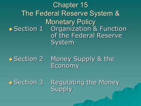 Chapter 15 The Federal Reserve System & Monetary Policy