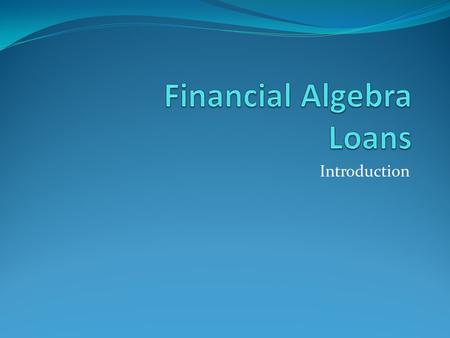 Financial Algebra Loans