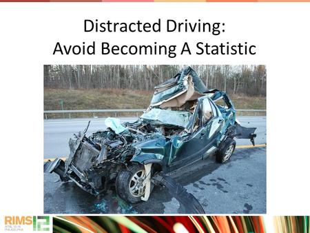 Distracted Driving: Avoid Becoming A Statistic. Distracted Driving Statistics In 2010, there were a total of 32,788 fatalities. (NHTSA) In 2009, 5,474.