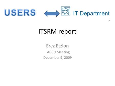ITSRM report Erez Etzion ACCU Meeting December 9, 2009.