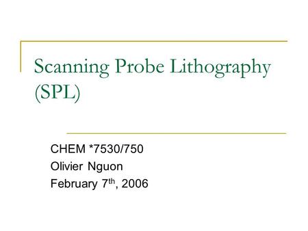 Scanning Probe Lithography (SPL)