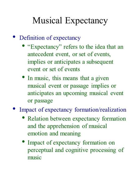 Musical Expectancy Definition of expectancy