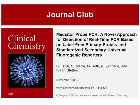 © Copyright 2009 by the American Association for Clinical Chemistry Mediator Probe PCR: A Novel Approach for Detection of Real-Time PCR Based on Label-Free.