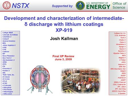 Development and characterization of intermediate- δ discharge with lithium coatings XP-919 Josh Kallman Final XP Review June 5, 2009 NSTX Supported by.