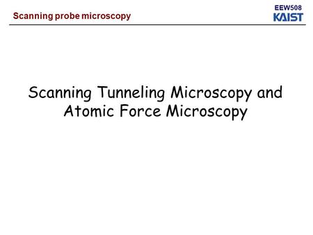 Scanning Tunneling Microscopy and Atomic Force Microscopy