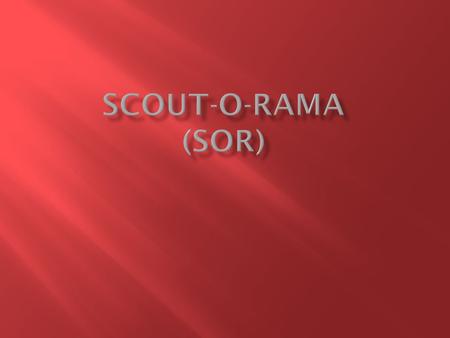 Scout-O-Rama is the annual trade show of Scouting in Orange County that is attended by over 25,000 people. Scouts and their families enjoy a fun-filled.