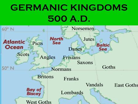 GERMANIC KINGDOMS 500 A.D..