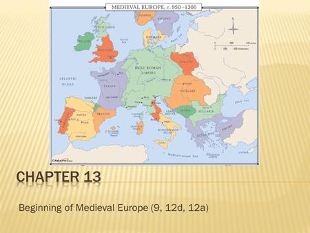 Beginning of Medieval Europe (9, 12d, 12a)