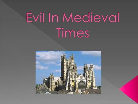 Evil In Medieval Times.