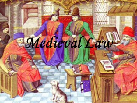 Medieval Law.