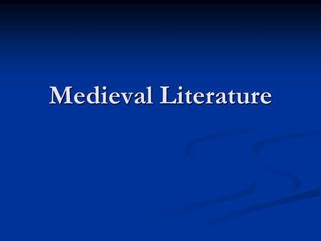Medieval Literature. Themes of Medieval Literature fall into several major categories which seem to reflect the concerns/focus of life for people in that.