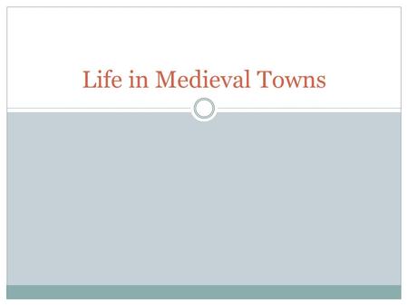 Life in Medieval Towns. Introduction At the start of the Middle Ages, most people lived on Manors in the countryside. By 12 th century, towns were growing.