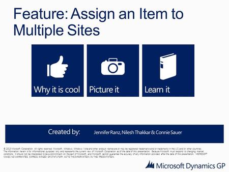 Feature: Assign an Item to Multiple Sites © 2013 Microsoft Corporation. All rights reserved. Microsoft, Windows, Windows Vista and other product names.
