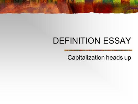 DEFINITION ESSAY Capitalization heads up. Medieval capitalization Capitalization. Middle Ages is capitalized, but medieval is not. Source: