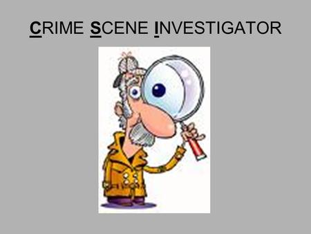 CRIME SCENE INVESTIGATOR. HOW’D YA DO? Read this carefully! Wanted: Landscape Maintenance worker, Operate a lawn mower and power blower. Need a person.